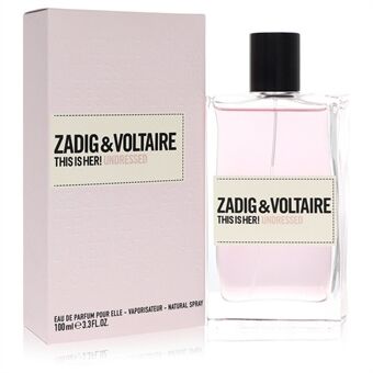 This is Her Undressed by Zadig & Voltaire - Eau De Parfum Spray 100 ml - for kvinner