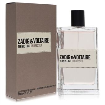 This Is Him Undressed by Zadig & Voltaire - Eau De Toilette Spray 100 ml - for menn